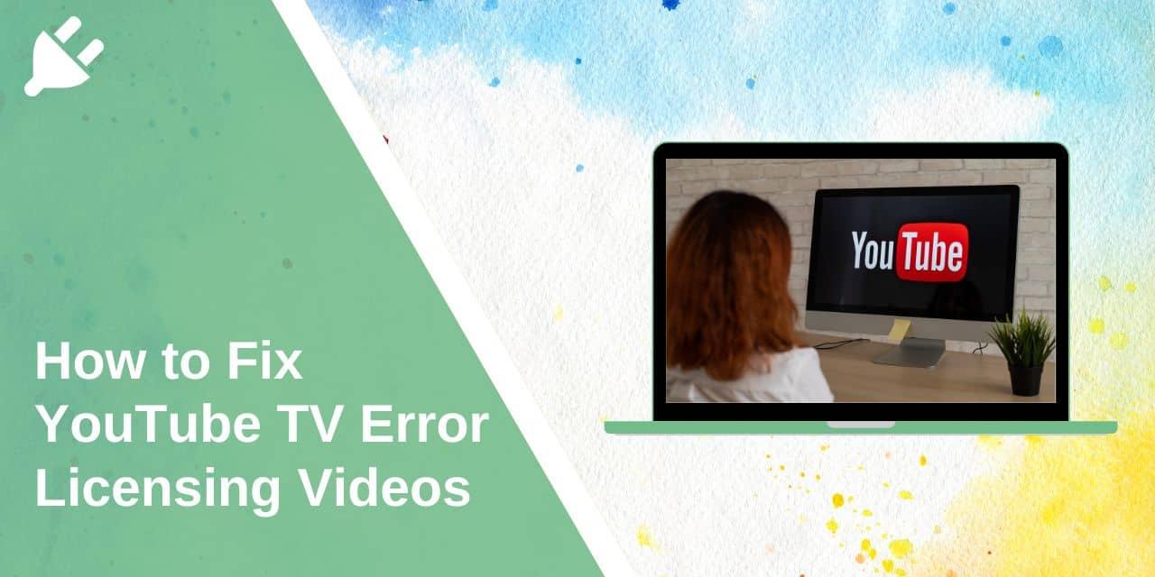 Understanding YouTube ​TV Licensing Errors and Common Causes