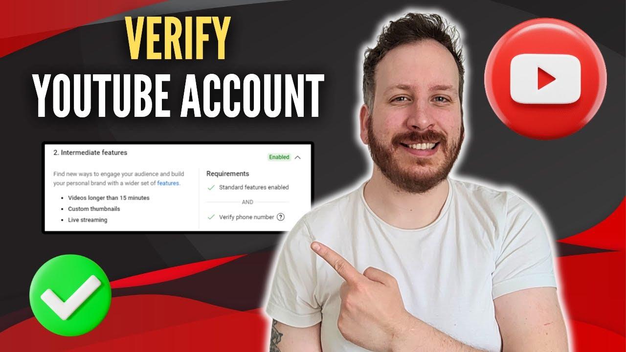 Understanding⁢ the benefits of YouTube Account Verification
